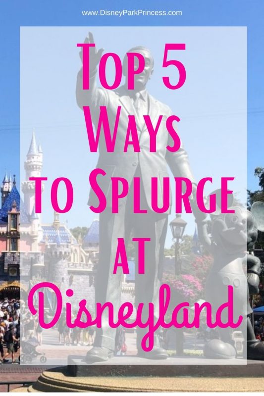 Looking for a little extra luxury on your Disney vacation? Here are our Top 5 Favorite Ways to Splurge at Disneyland! #luxurytravel #disneyland #treatyourself #anaheim