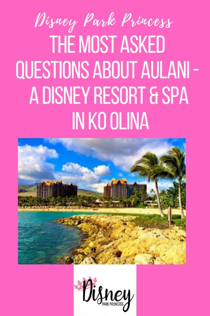Aulani Disney Resort FAQs