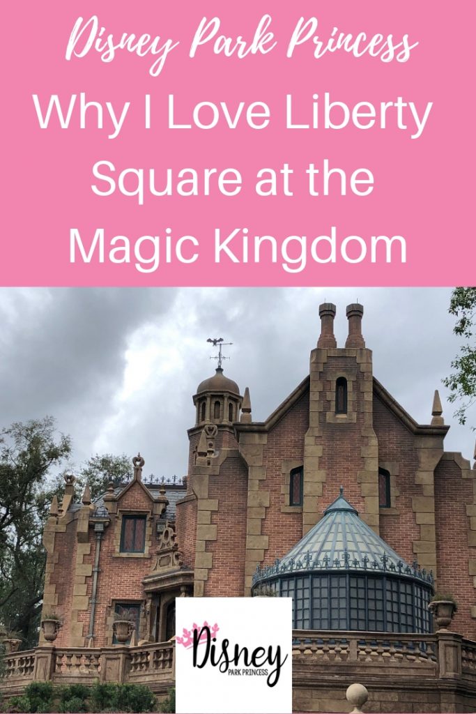 Why we love Liberty Square at Walt Disney World's Magic Kingdom #waltdisneyworld #disneyworld #magickingdom