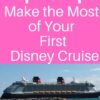 Top 10 Tips to Make the Most of Your First Disney Cruise #disneycruise #disneycruisetips