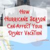 Hurricane Season can disrupt the most carefully planned Disney vacation! Learn what happens if a hurricane will affect your trip to Walt Disney World, Disneyland, or on the Disney Cruise Line! #hurricaneseason #travel #disneyworld #disneycruise