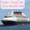 There are many things that set Disney Cruise Line apart from other lines that I love. But there are a few things that Disney could improve upon. #disneycruiseline #disney #dcl 