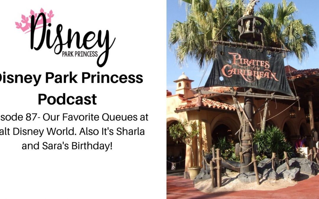 Podcast Favorite Queues Walt Disney World