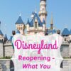 Disneyland is reopening on July 17, 2020. Here is what you need to know before you visit! #disneyland #anaheim #california #disneylandreopening