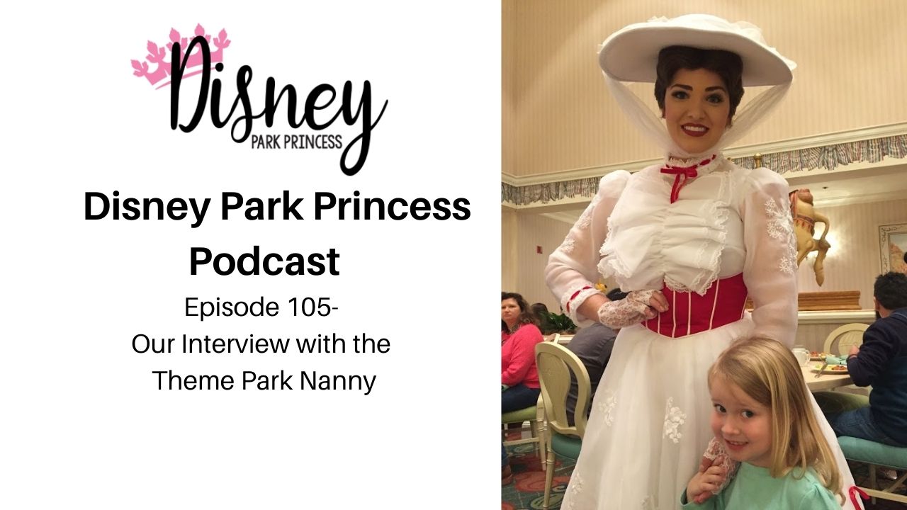 Episode 105- Our Interview with the Theme Park Nanny