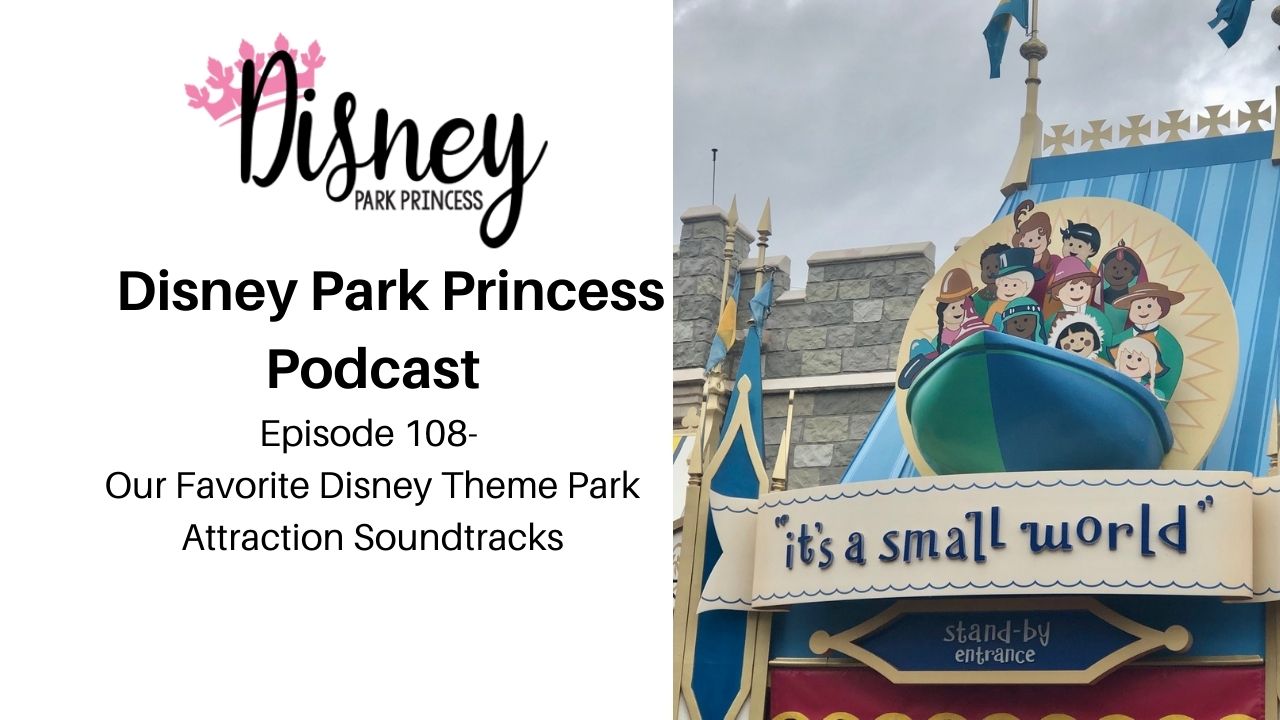 Episode 108- Our Favorite Disney Theme Park Attraction Soundtracks