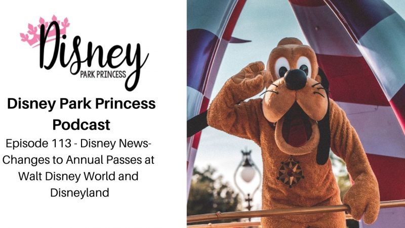 Episode 113 - Disney News- Changes to Annual Passes at Walt Disney World and Disneyland #disney #disneyland #waltdisneyworld