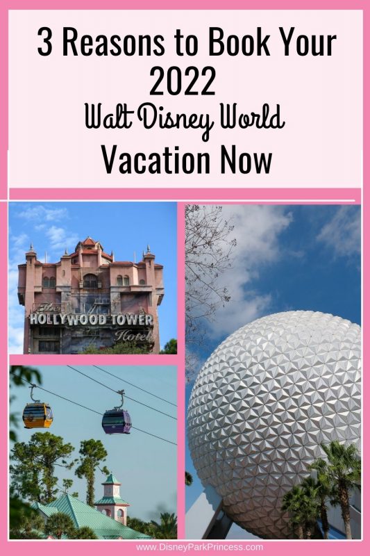 3 Reasons to Book Your 2022 Walt Disney World Vacation Now