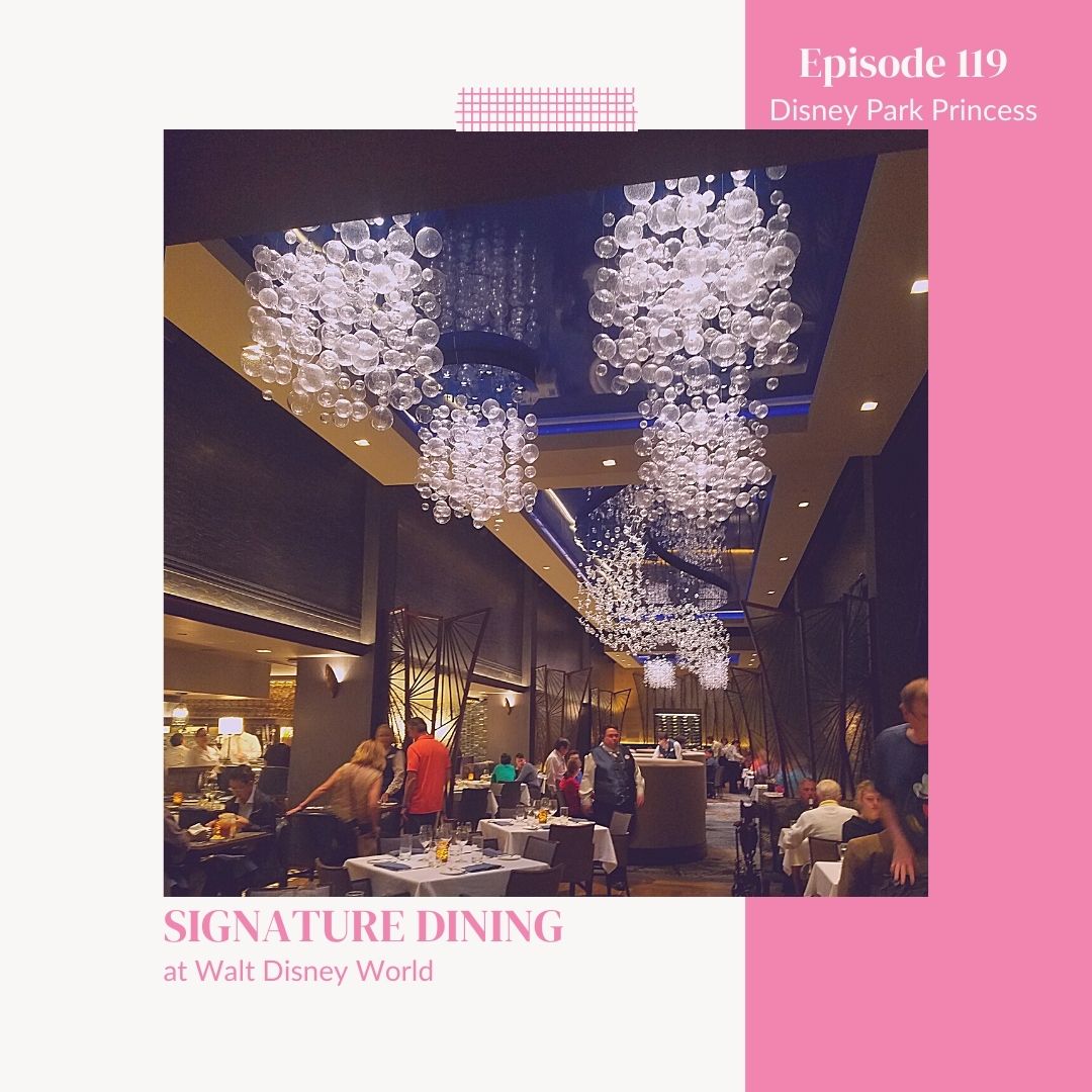 Episode 119- Walt Disney World Signature Dining