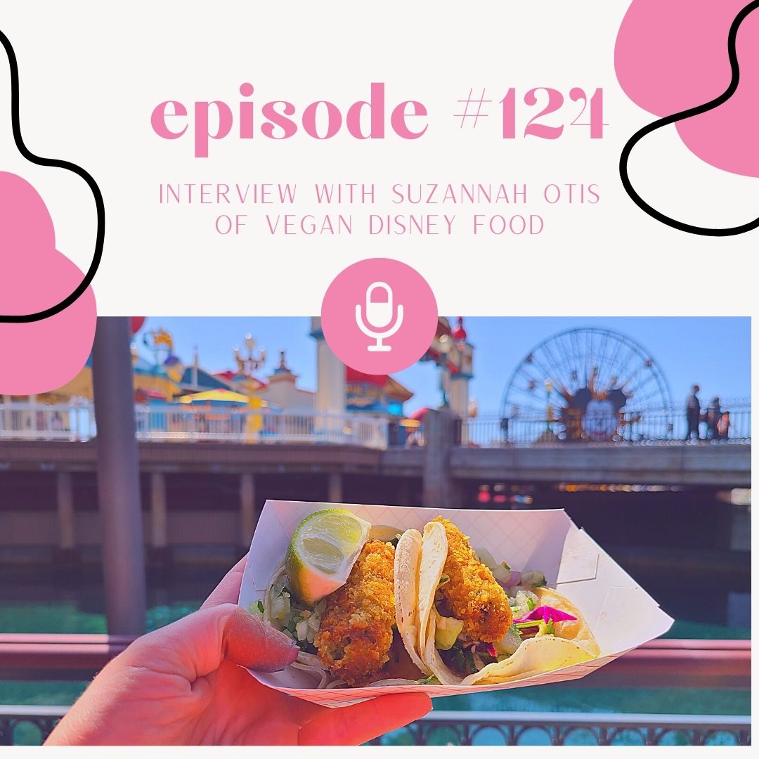 Episode 124- Vegan at Walt Disney World